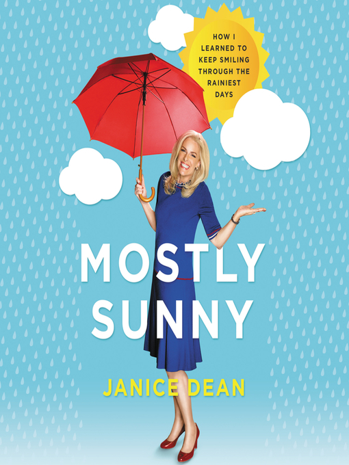 Title details for Mostly Sunny by Janice Dean - Available